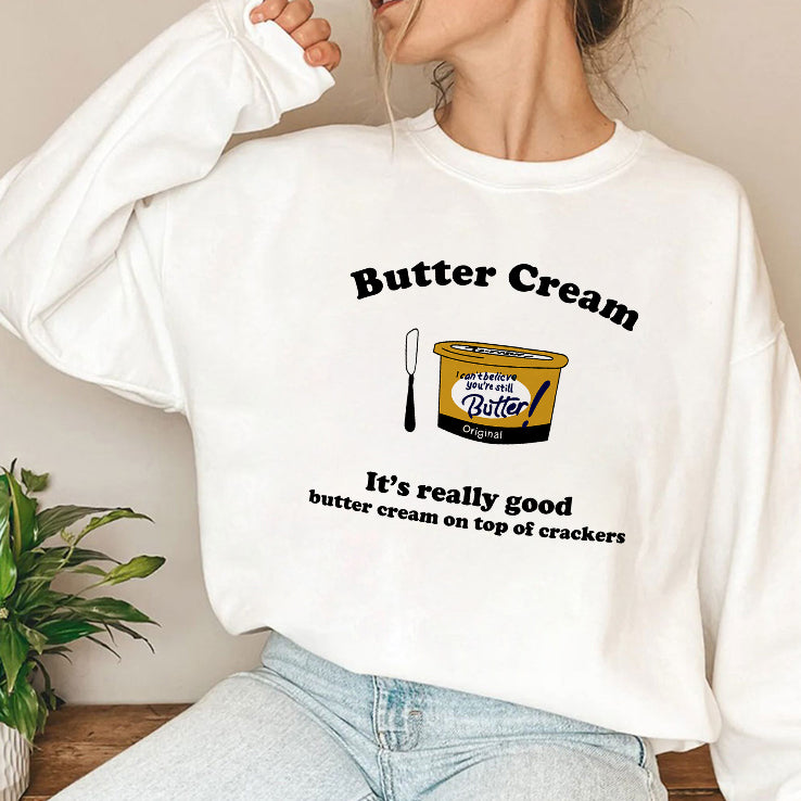 Butter Cream It’s Really Good Butter Cream On Top Of Crackers Shirt