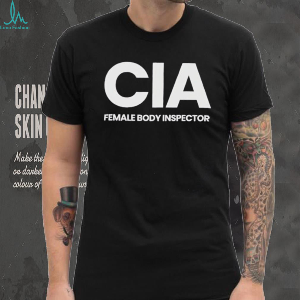 CIA Female Body Inspector shirt
