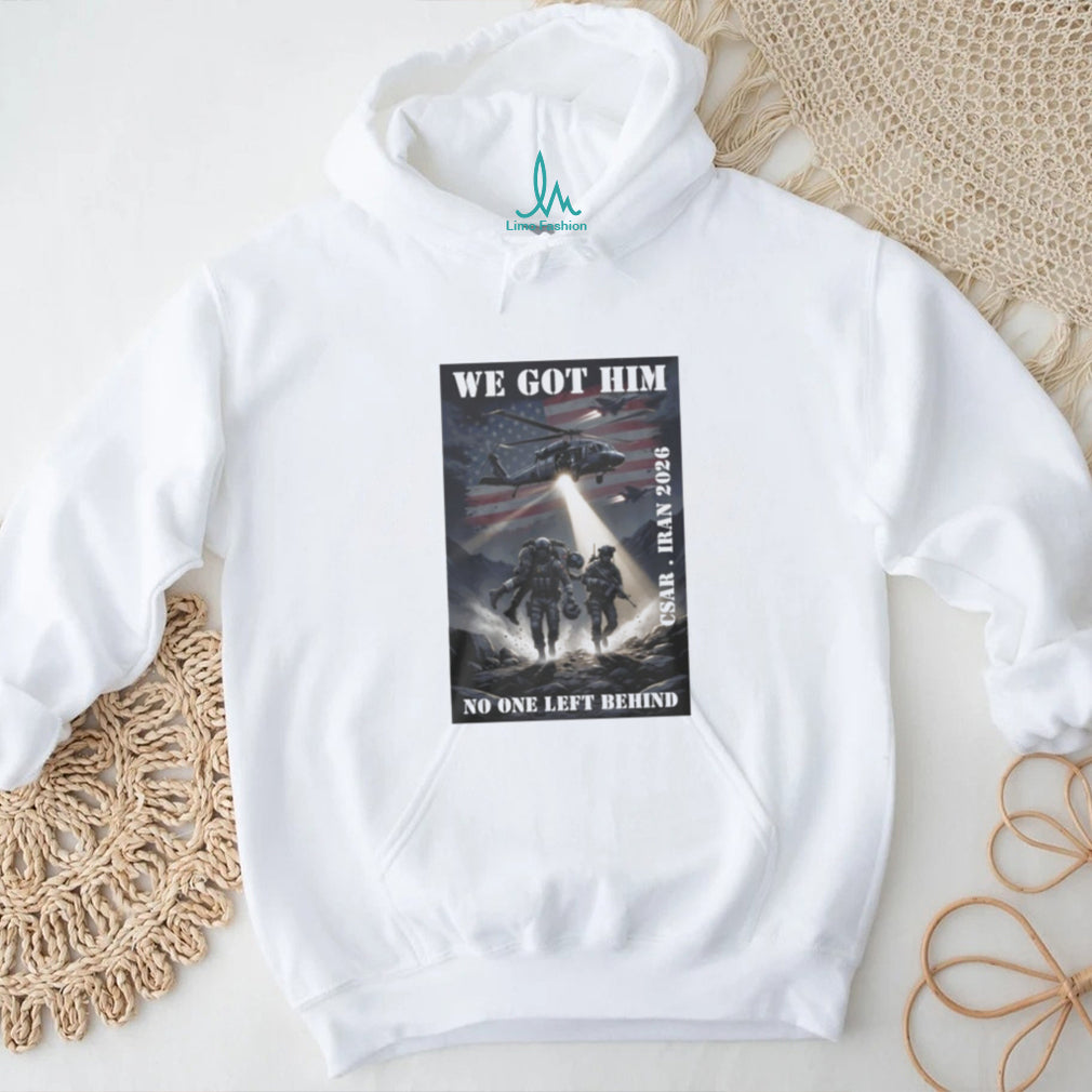 CSAR Iran 2026 We Got Him No One Left Behind Military T Shirt