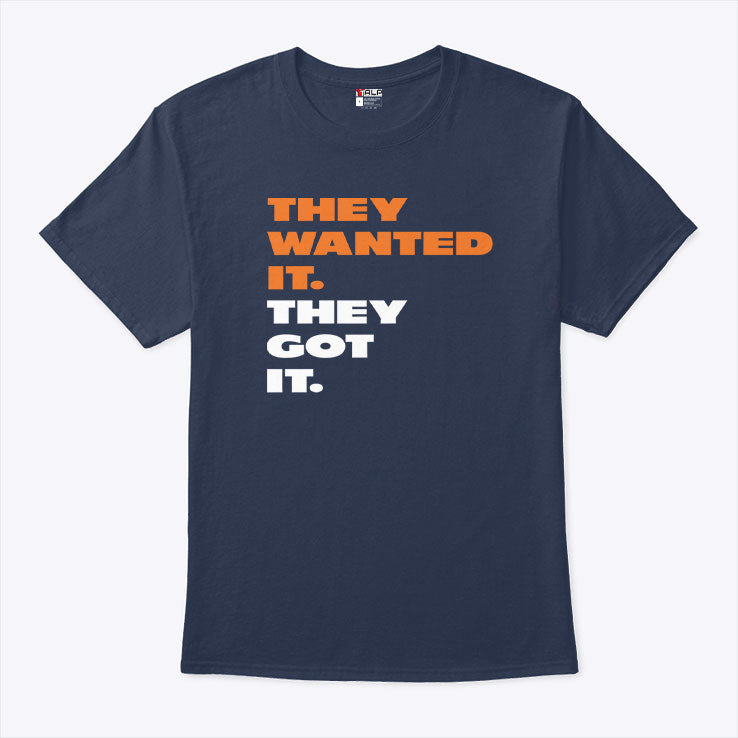 Caleb Williams They Wanted It They Got It T Shirt