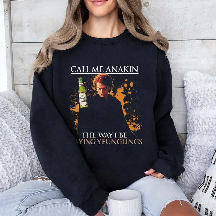 Call Me Anakin The Way I Be Slaying Yeunglings Shirt