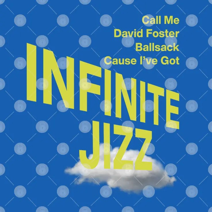 Call Me David Foster Ballsack Cause I’ve Got Infinite Jazz T Shirt
