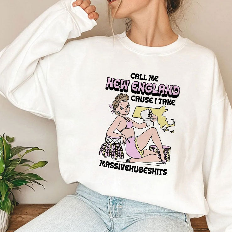 Call Me New England Cause I Take MassiveHugeShits T Shirt