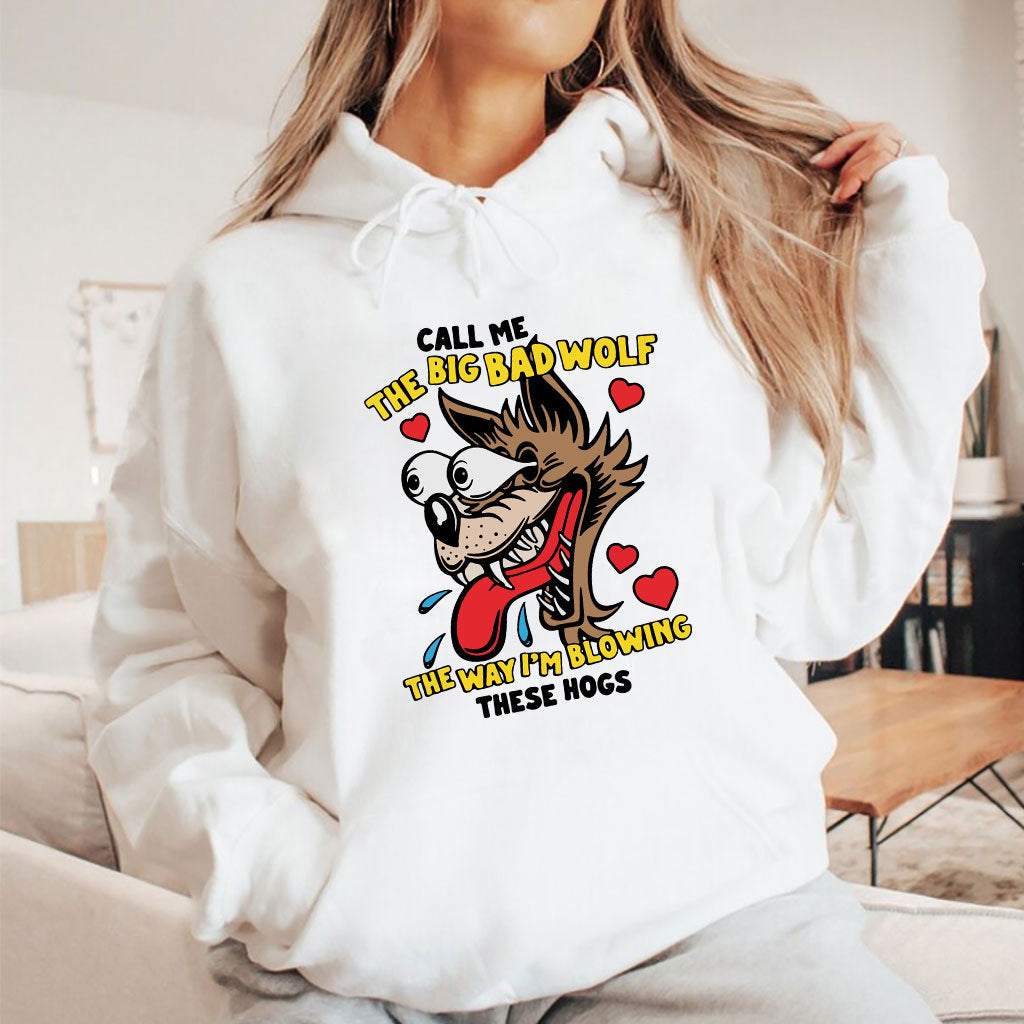 Call Me The Big Bad Wolf The Way I’m Blowing These Hogs Shirt