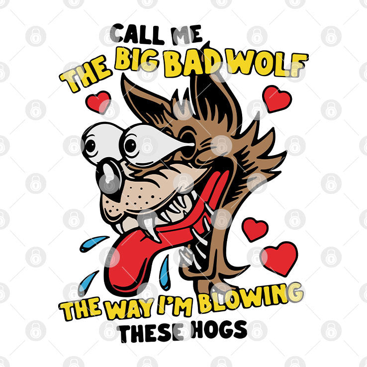 Call Me The Big Bad Wolf The Way I’m Blowing These Hogs Shirt