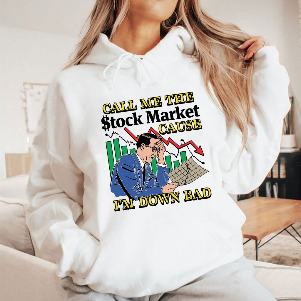 Call Me The Stock Market Cause I’m Down Bad T Shirt