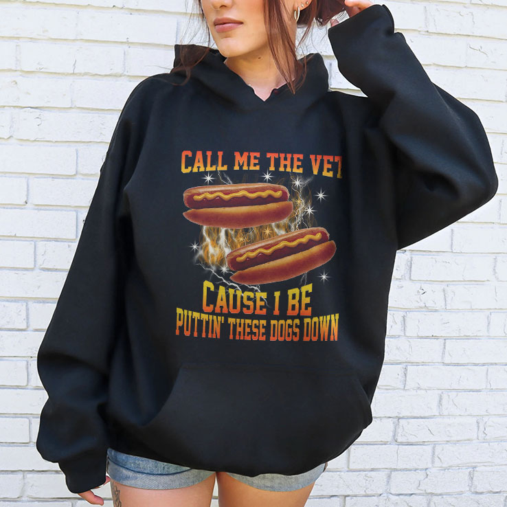 Call Me The Vet Cause I Be Puttin’ These Dogs Down T Shirt