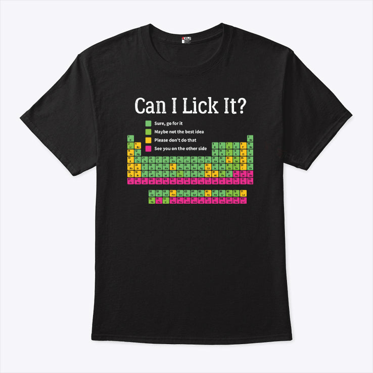 Can I Lick It Periodic Table T Shirt