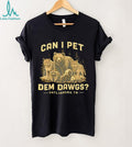 Can I Pet Dem Dawgs Gatlinburg TN Wildlife Forest T Shirt