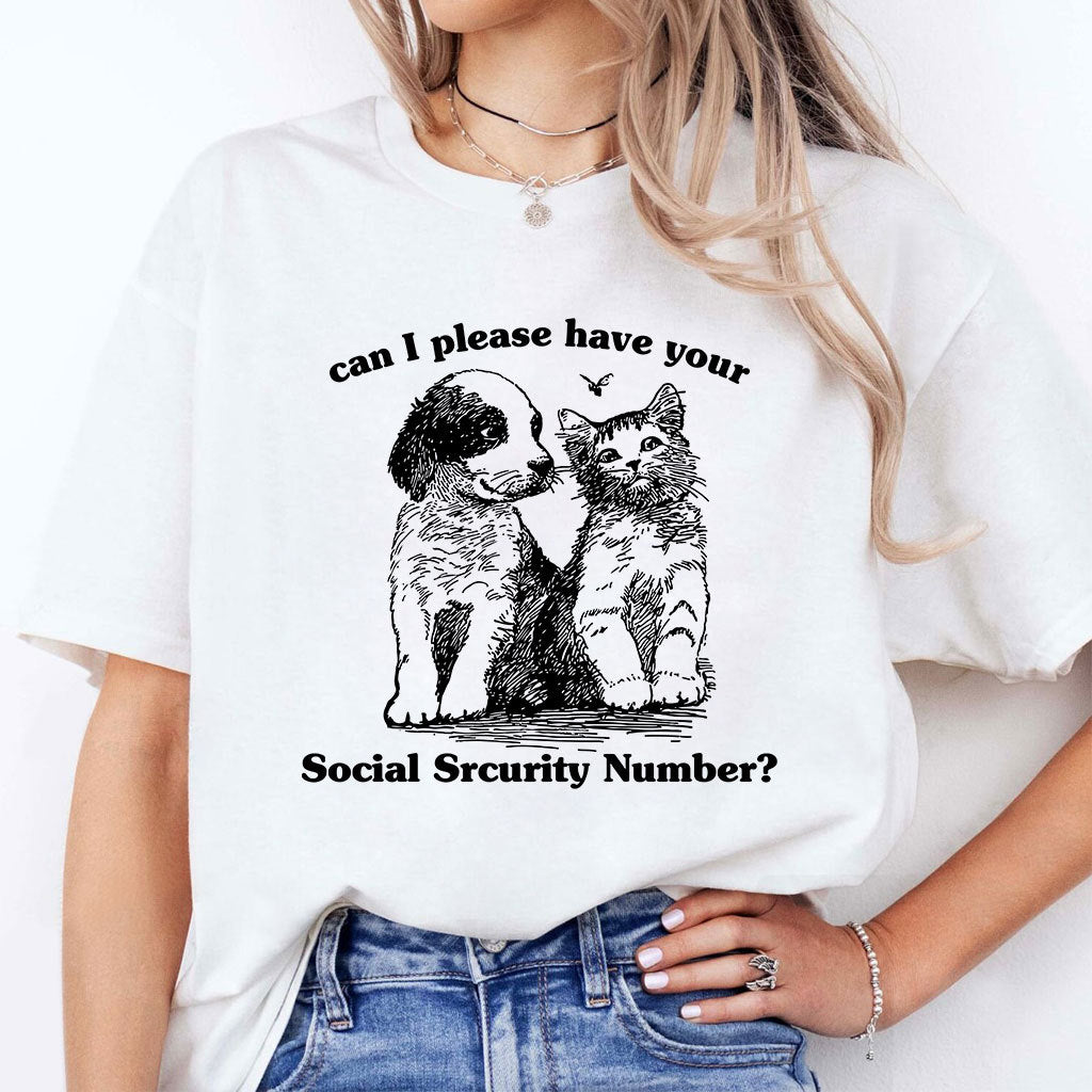 Can I Please Have Your Social Security Number T Shirt