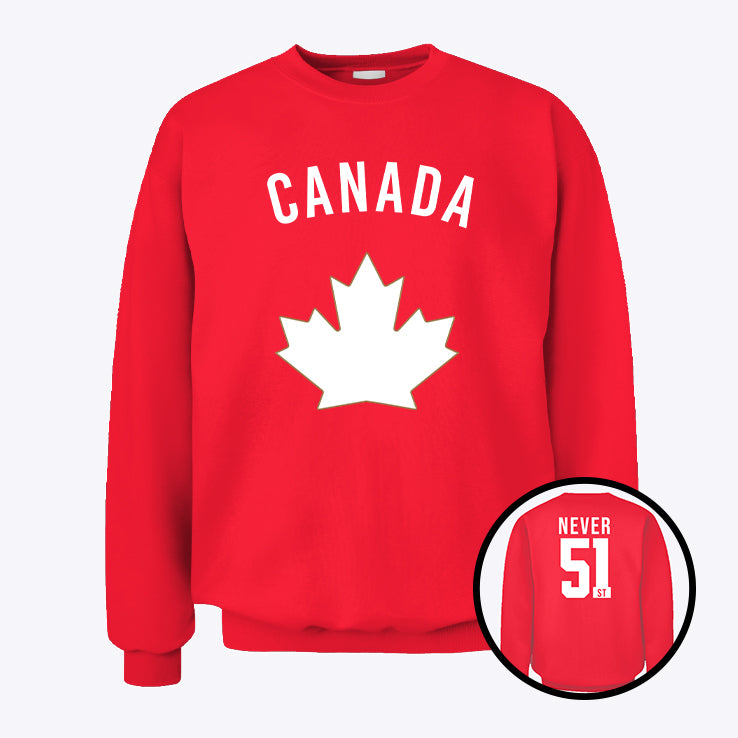 Canada Never 51st Sweatshirt