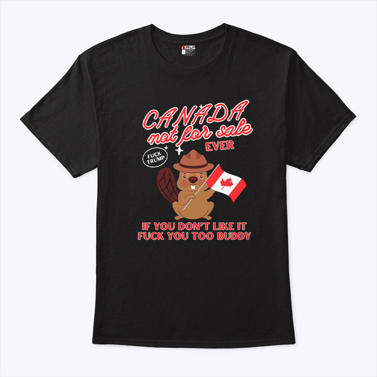 Canada Not For Sale Ever Fuck Trump T Shirt