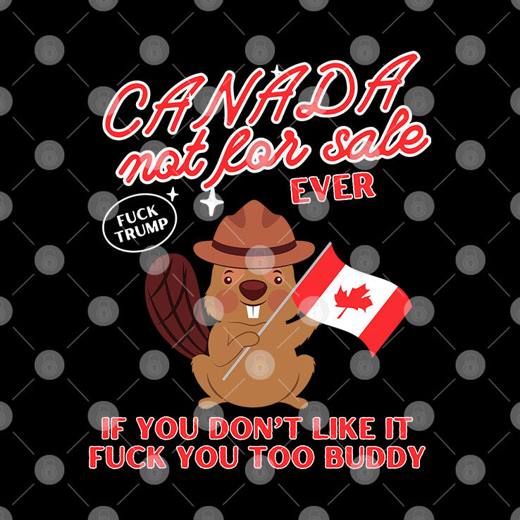 Canada Not For Sale Ever Fuck Trump T Shirt