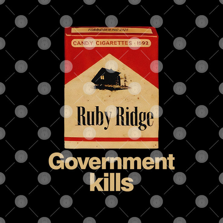 Candy Cigarettes Ruby Ridge Government Kills T Shirt