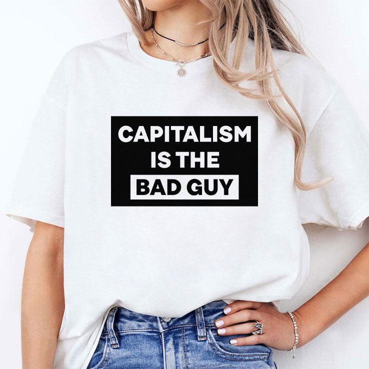 Capitalism Is The Bad Guy T Shirt