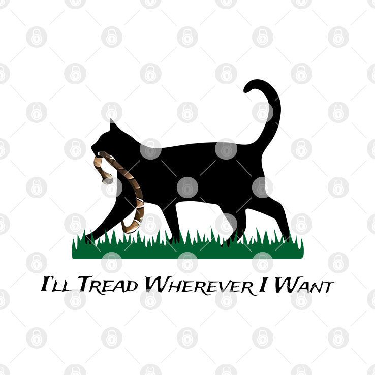 Cat I’ll Tread Wherever I Want T Shirt