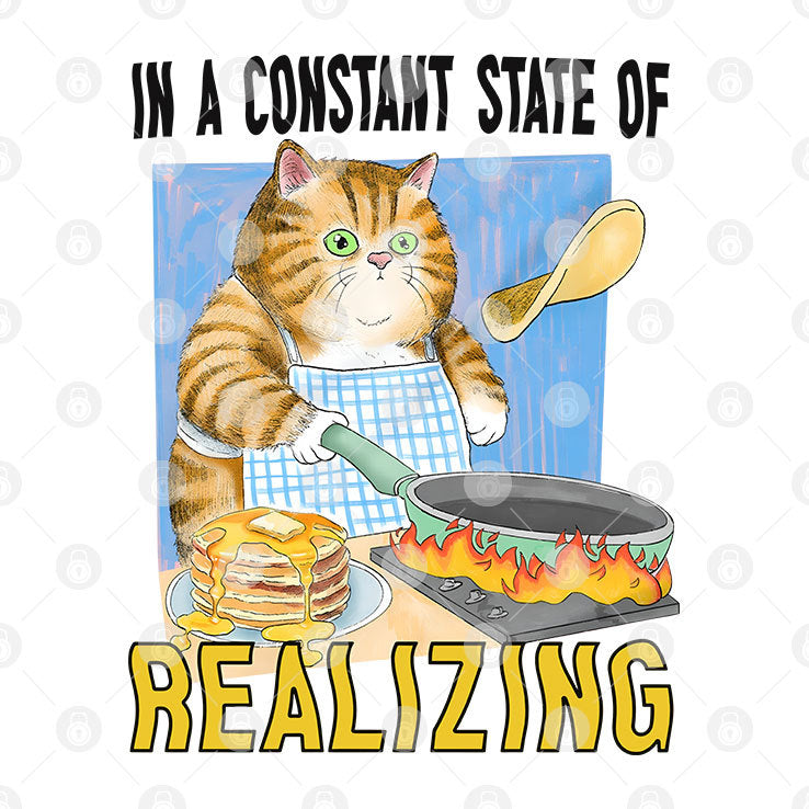 Cat In A Constant State Of Realizing T Shirt
