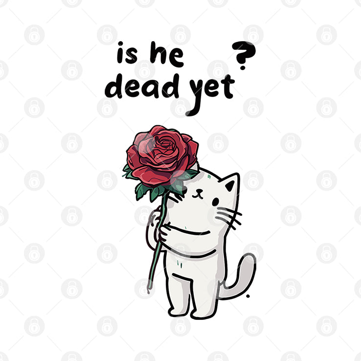 Cat Is He Dead Yet T Shirt