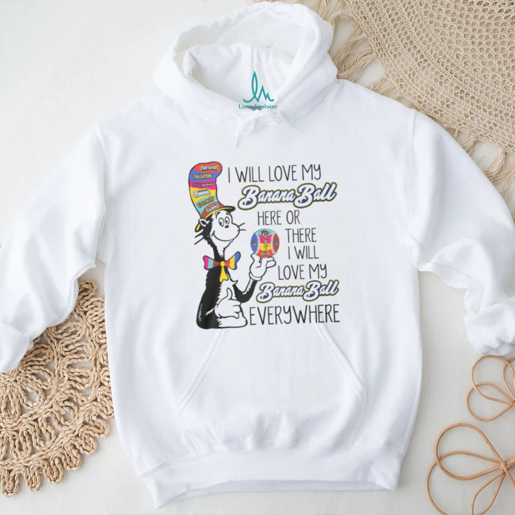 Cat in the Hat Love My Banana Ball Everywhere Baseball Fan T Shirt