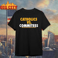Catholics Vs Committees Notre Dame Should Have Made The 2025 Playoffs Shirt