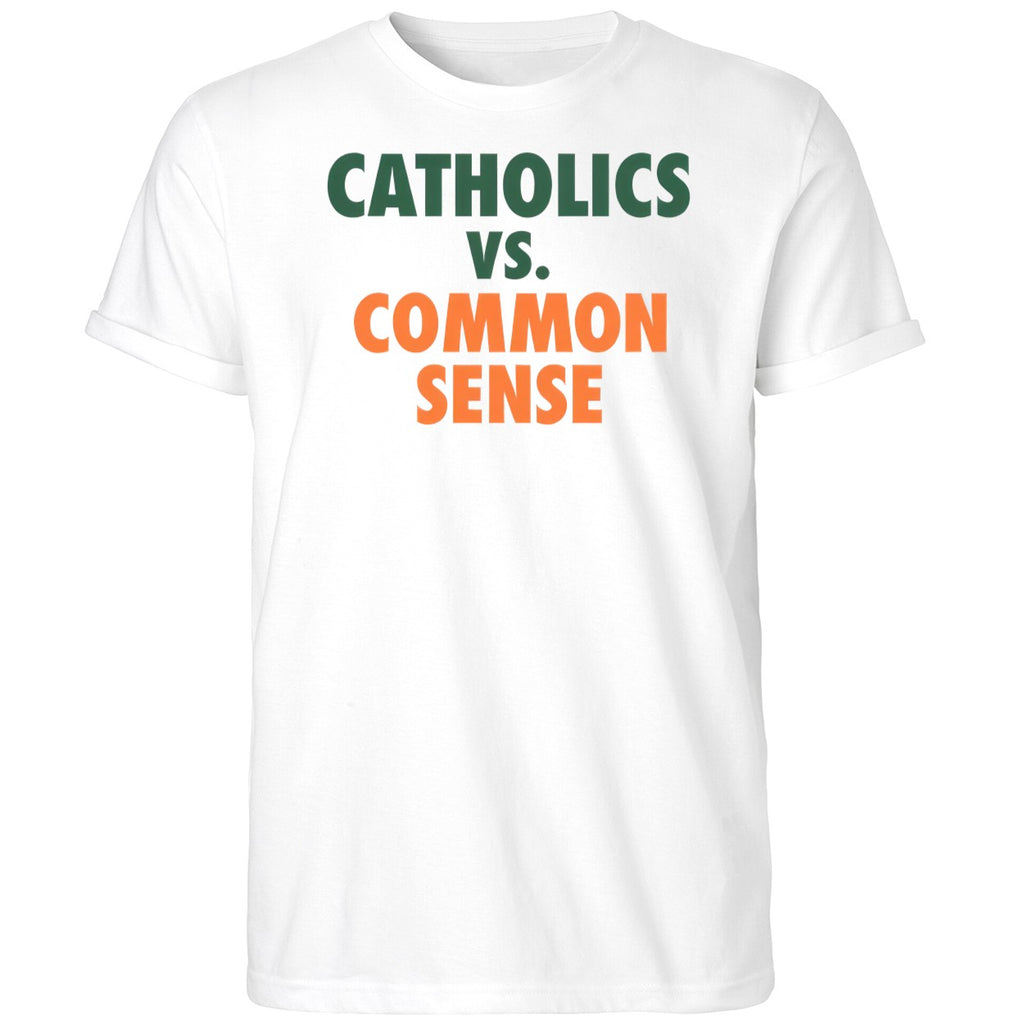 Catholics Vs Common Sense 2026 Shirt