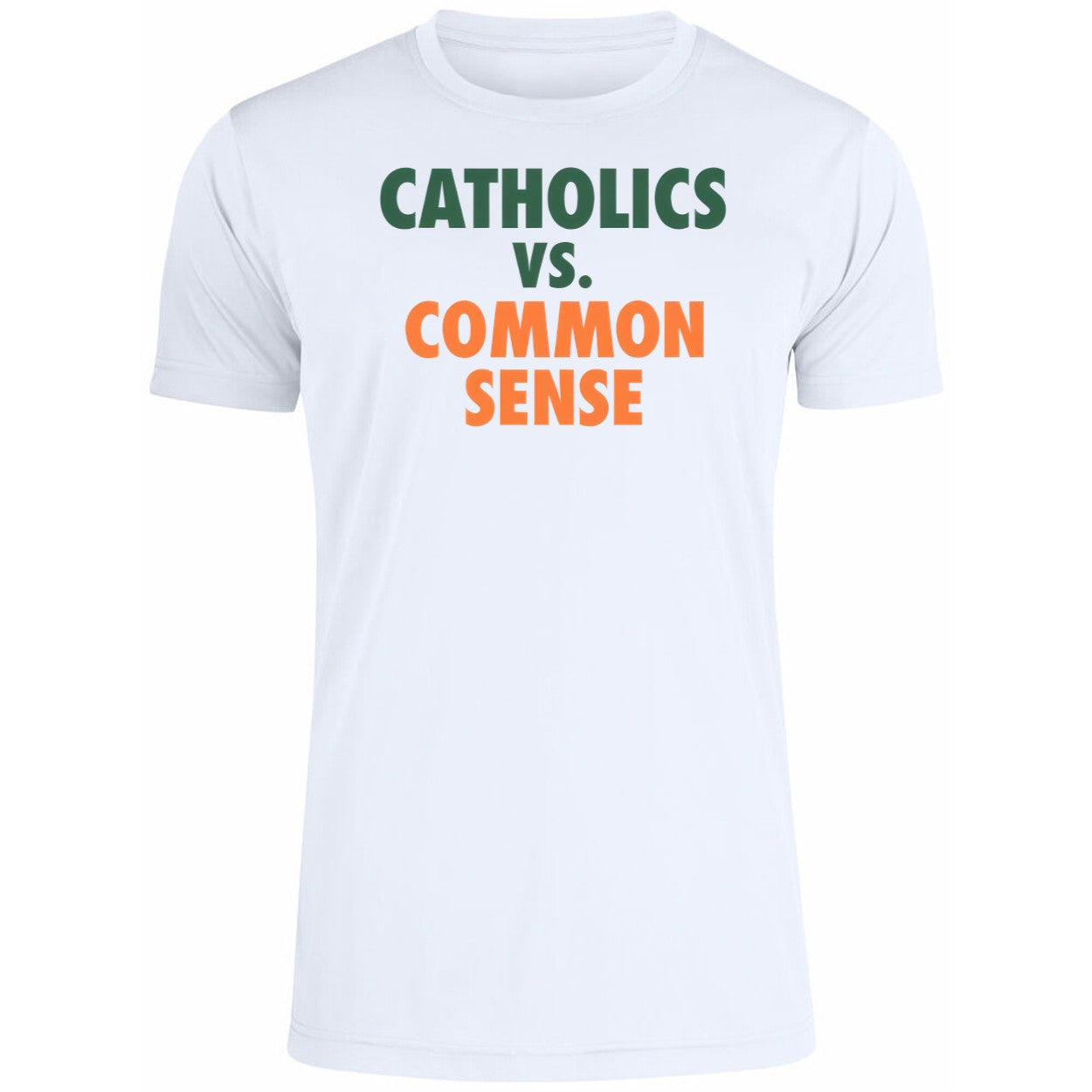 Catholics Vs Common Sense 2026 Shirt