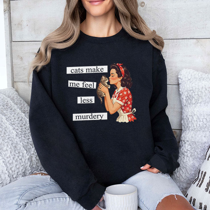 Cats Make Me Feel Less Murdery T Shirt