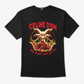 Celine Dion My Heart Will Go On Satanic Shirts