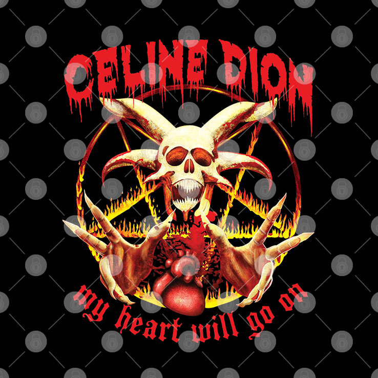 Celine Dion My Heart Will Go On Satanic Shirts