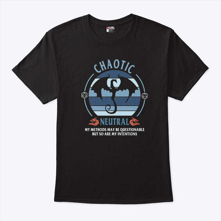 Chaotic Neutral My Methods May Be Questionable But So Are My Intentions Dungeons & Dragons Shirt