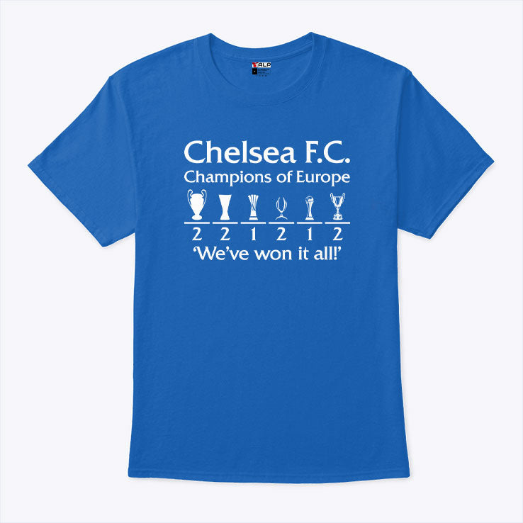 Chelsea FC Champions Of Europe We’ve Won It All T Shirt