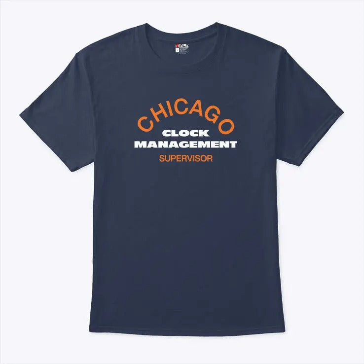 Chicago Clock Management Supervisor T Shirt