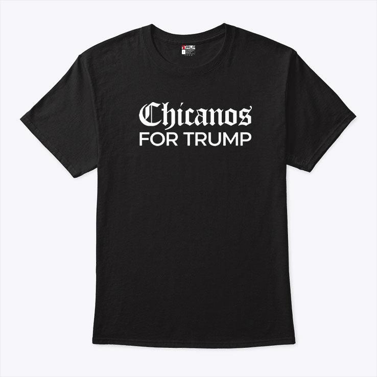 Chicanos For Trump T Shirt