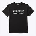 Chicanos For Trump T Shirt