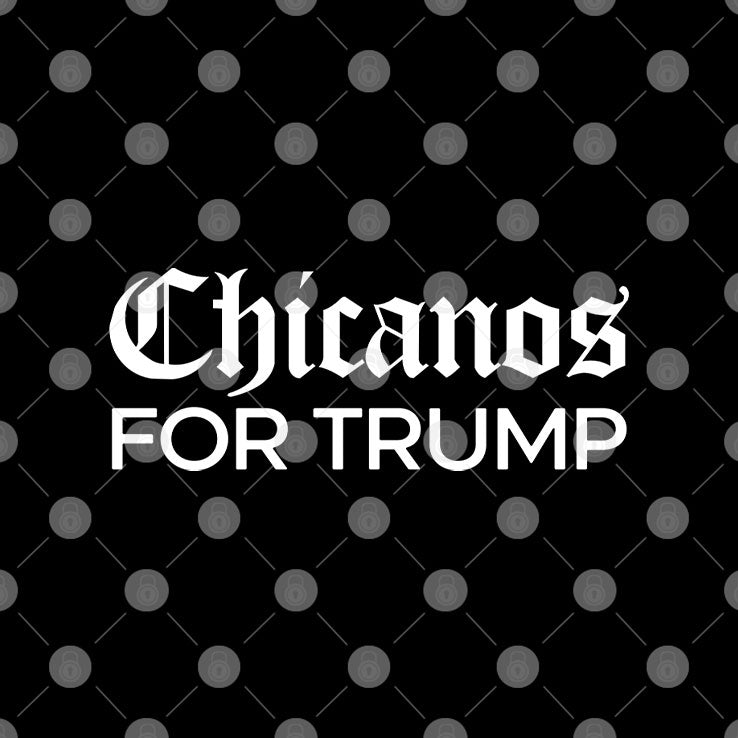 Chicanos For Trump T Shirt