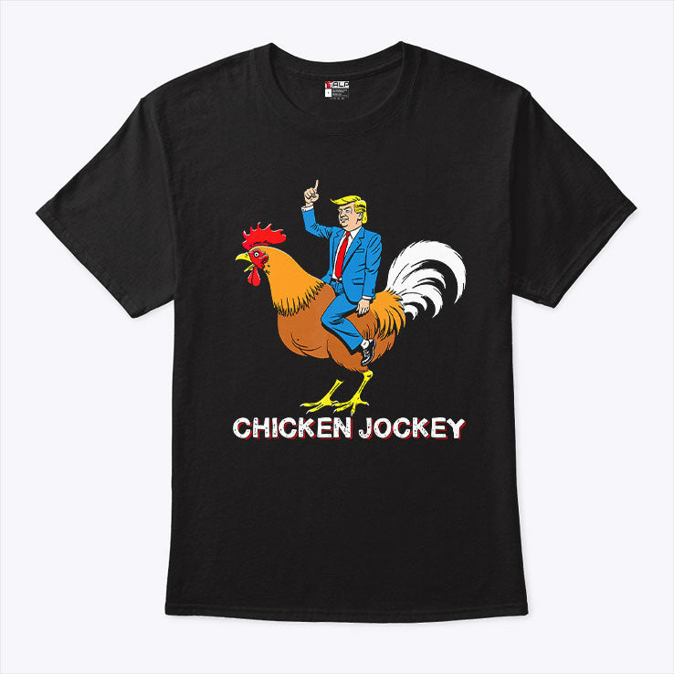 Chicken Jockey Funny Trump T Shirt