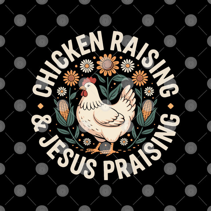 Chicken Raising And Jesus Praising T Shirt