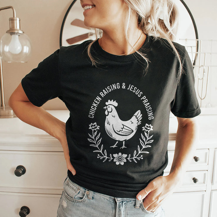Chicken Raising & Jesus Praising Shirt