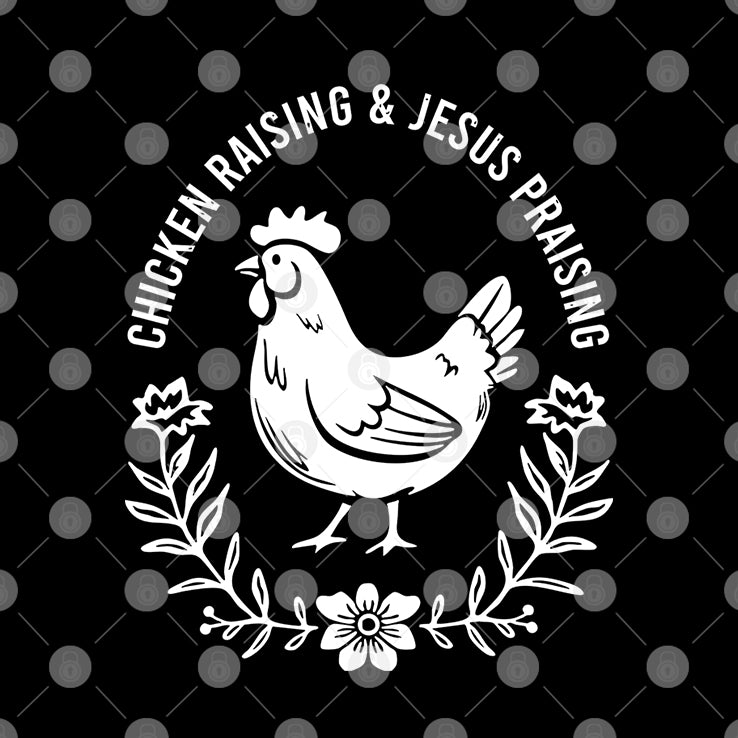 Chicken Raising & Jesus Praising Shirt