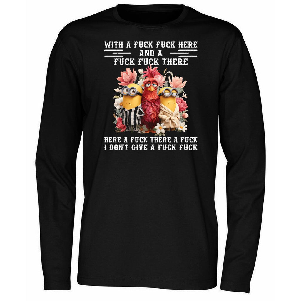 Chicken With A Fuck Fuck Here And A Fuck Fuck There Here A Fuck There Shirt
