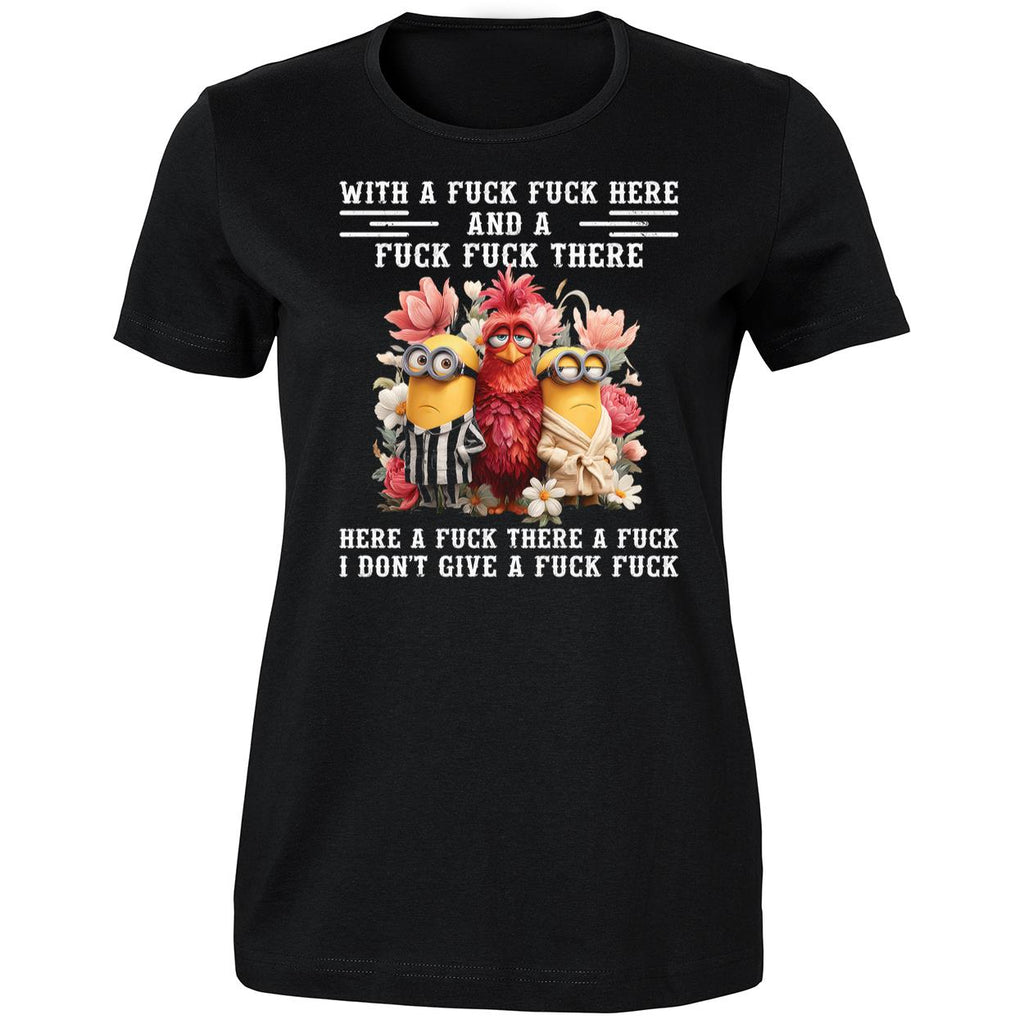 Chicken With A Fuck Fuck Here And A Fuck Fuck There Here A Fuck There Shirt