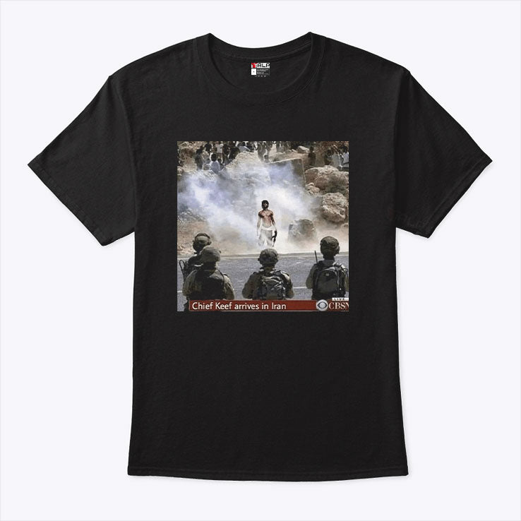 Chief Keef Arrives In Iran War Is Over T Shirt