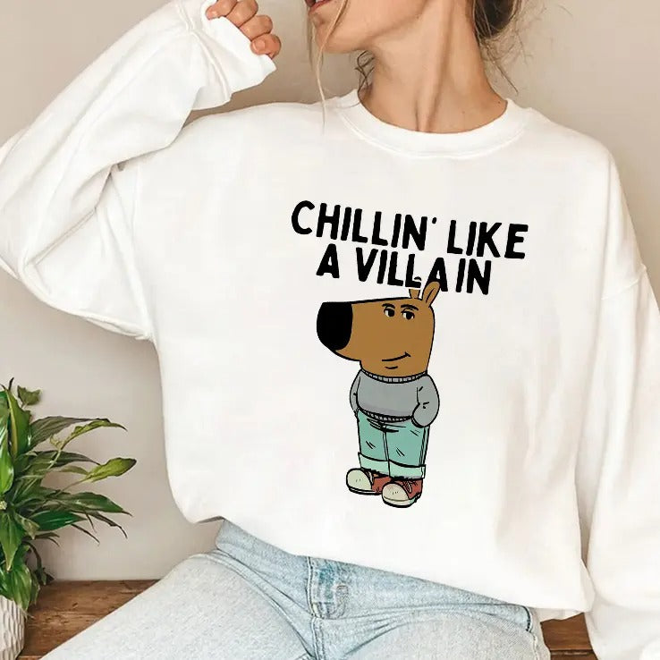 Chillin’ Like A Villain Chill Guy T Shirt