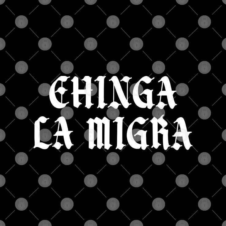 Chinga La Migra T Shirt
