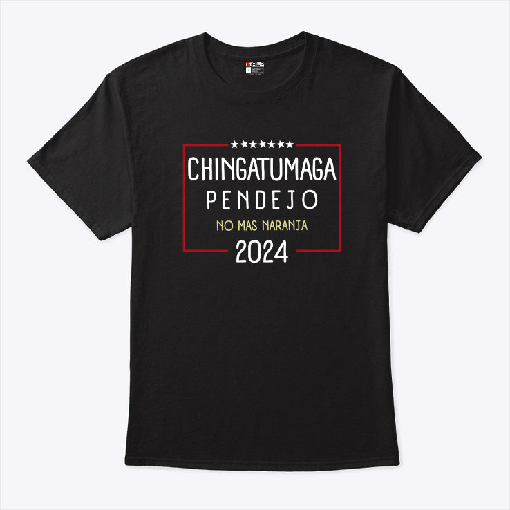 Chingatumaga Pendejo No Mas Naranja 2024 T Shirt