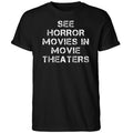 Chris Stuckmann See Horror Movies In Movie Theaters Shirt