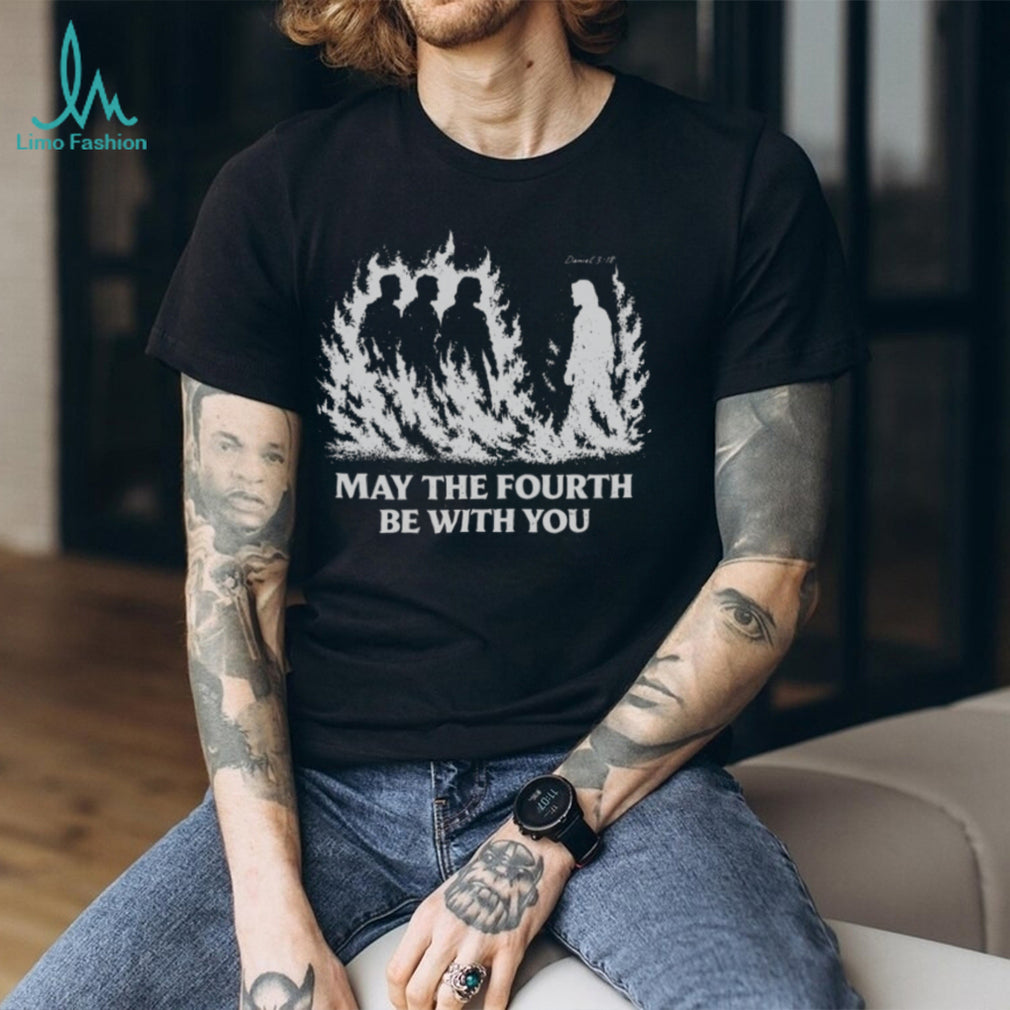 Christian Biblical Daniel 3.18 May The Fourth Be With You Retro Style Fans T Shirt