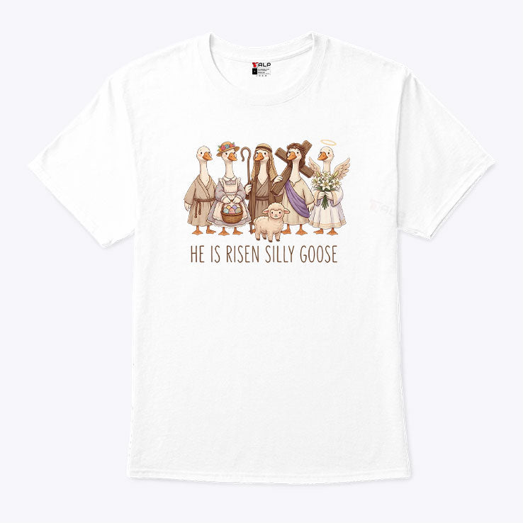 Christian Easter He Is Risen Silly Goose Shirt