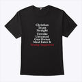 Christian Texan Straight Unwoke Unvaxxed Gun Owner Meat Eater Trump Supporter Shirt