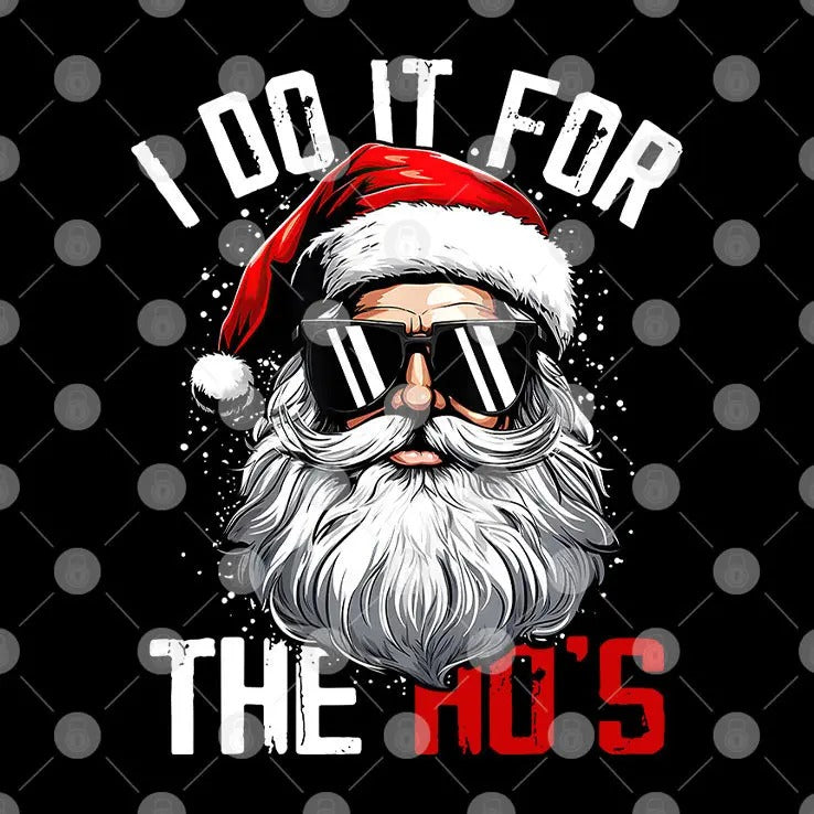 Christmas Santa Claus I Do It For The Ho’s T Shirt